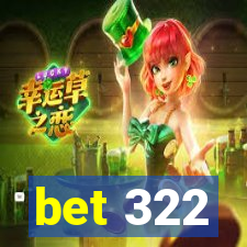 bet 322